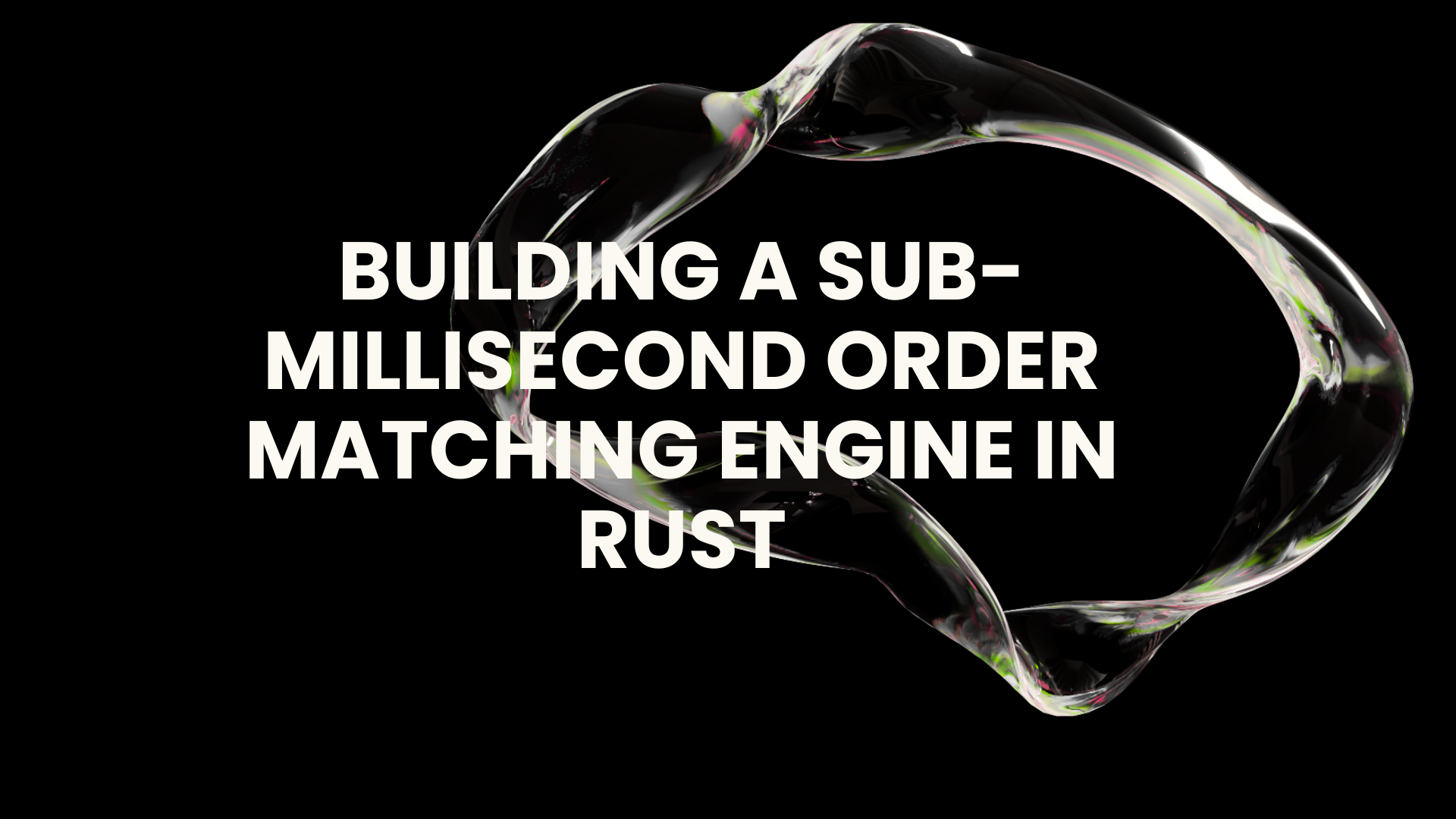 Building a Sub-Millisecond Order Matching Engine in Rust